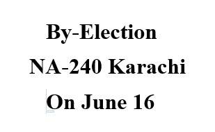 By-election in NA-240 Korangi Karachi announced