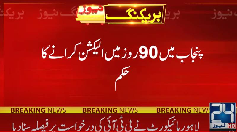 LHC orders to hold elections in Punjab in 90 days