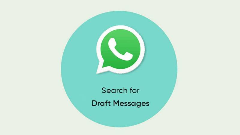 WhatsApp developing ‘Search for Draft Messages’ feature