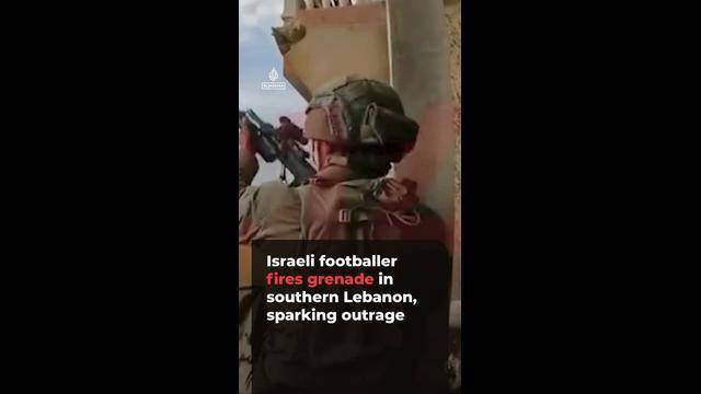 Video of Israeli football captain firing grenade in Lebanon sparks calls for FIFA action